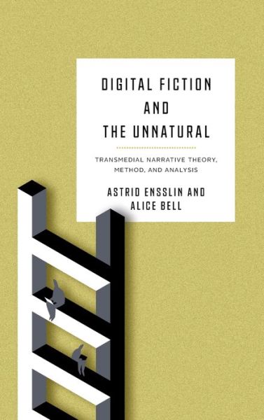 Cover for Astrid Ensslin · Digital Fiction and the Unnatural: Transmedial Narrative Theory, Method, and Analysis - Theory Interpretation Narrativ (Gebundenes Buch) (2021)