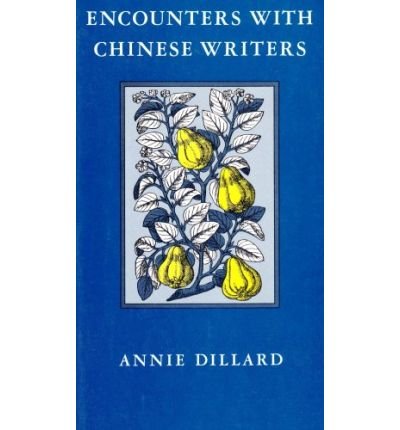 Cover for Annie Dillard · Encounters with Chinese Writers (Pocketbok) [Reprint edition] (1984)