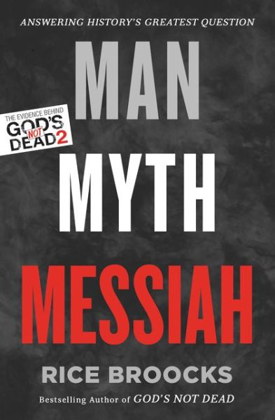 Cover for Rice Broocks · Man, Myth, Messiah: Answering History's Greatest Question (Paperback Book) (2016)