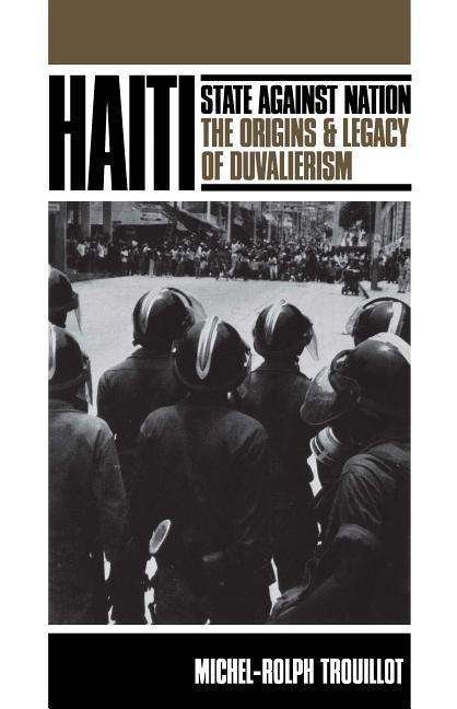 Cover for Michel-Rolph Trouillot · Haiti: State against Nation: The Origins and Legacy of Duvalierism (Paperback Book) (2000)