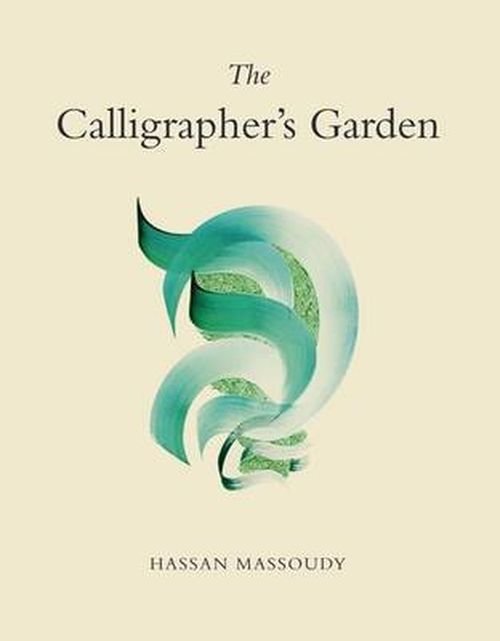 Cover for Hassan Massoudy · The Calligrapher's Garden (Pocketbok) [2nd edition] (2012)