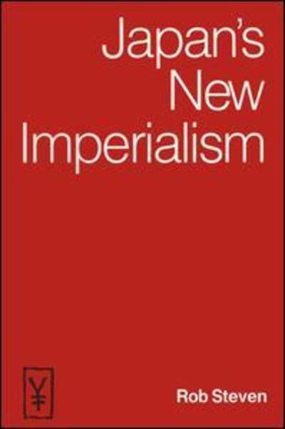 Cover for Rob Steven · Japan's New Imperialism (Hardcover Book) (1990)