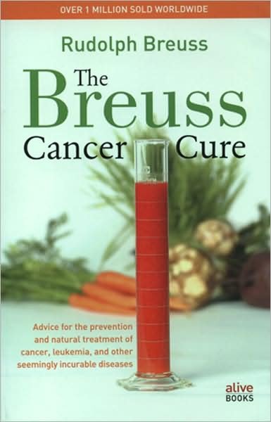 Cover for Rudolf Breuss · The Breuss Cancer Cure: Advice for the Prevention and Natural Treatment of Cancer, Leukemia and Other Seemingly Incurable Diseases (Paperback Book) [Bantam edition] (1998)