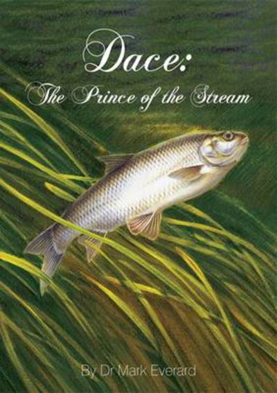 Cover for Dr. Mark Everard · Dace: The Prince of the Stream (Hardcover Book) (2011)