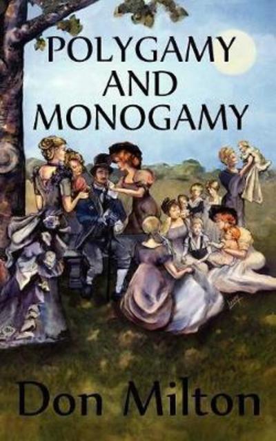 Cover for Don Milton · Polygamy and Monogamy (Paperback Book) (2009)