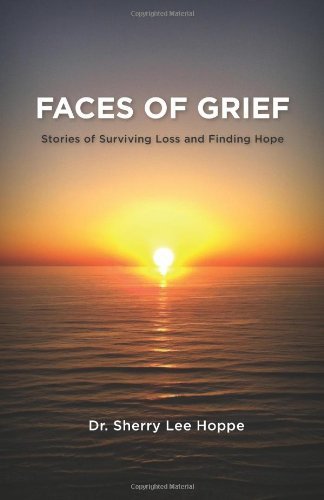 Cover for Dr. Sherry Lee Hoppe · Faces of Grief: Stories of Surviving Loss and Finding Hope (Paperback Book) (2013)