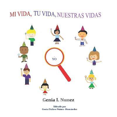 Cover for Genia Ivelisse Nunez · Mi Vida, Tu Vida, Nuestras Vidas (Pocketbok) (2018)