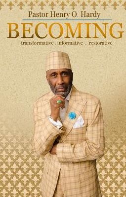 Cover for Henry O Hardy · Becoming Transformative * Informative * Restorative (Paperback Book) (2016)