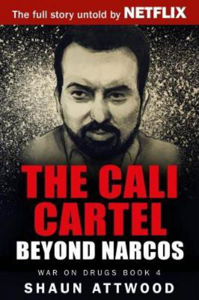 Cover for Shaun Attwood · The Cali Cartel: Beyond Narcos (Pocketbok) (2017)