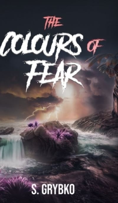 Cover for S Grybko · The Colours of Fear (Hardcover Book) (2021)