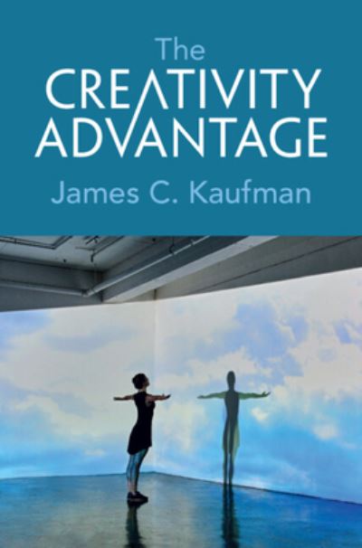 Cover for Kaufman, James C. (University of Connecticut) · The Creativity Advantage (Hardcover Book) (2023)