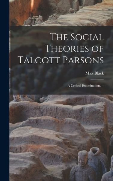 Cover for Max 1909- Black · The Social Theories of Talcott Parsons (Hardcover Book) (2021)