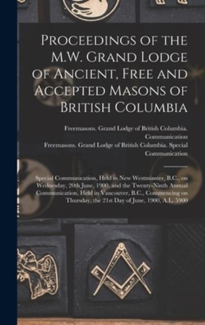 Cover for LLC Creative Media Partners · Proceedings of the M.W. Grand Lodge of Ancient, Free and Accepted Masons of British Columbia [microform] (Inbunden Bok) (2021)