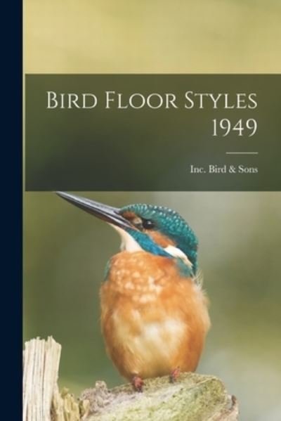 Cover for Inc Bird &amp; Sons · Bird Floor Styles 1949 (Paperback Bog) (2021)