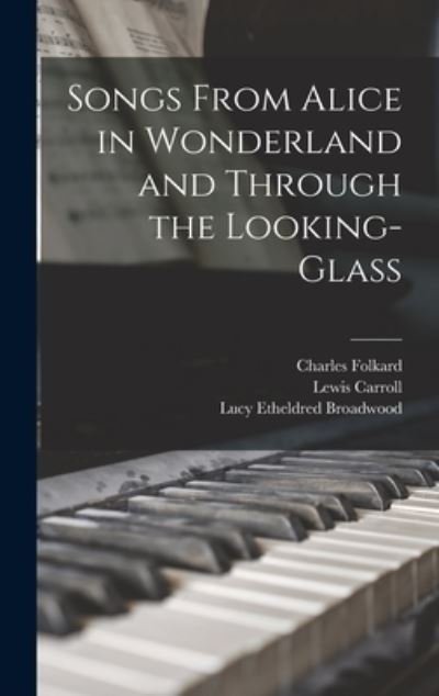 Cover for Lewis Carroll · Songs from Alice in wonderland and Through the looking-glass (Gebundenes Buch) (2022)