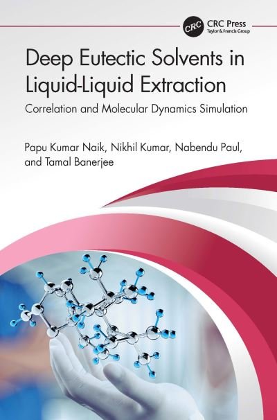 Cover for Naik, Papu Kumar (Indian Inst. of Tech., Guwahati Assam, India) · Deep Eutectic Solvents in Liquid-Liquid Extraction: Correlation and Molecular Dynamics Simulation (Hardcover bog) (2022)