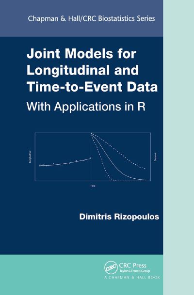 Cover for Rizopoulos, Dimitris (Erasmus University Medical Center, Rotterdam, Netherlands) · Joint Models for Longitudinal and Time-to-Event Data: With Applications in R - Chapman &amp; Hall / CRC Biostatistics Series (Paperback Book) (2023)