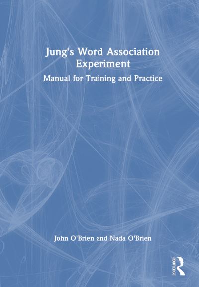 Cover for John O'Brien · Jung's Word Association Experiment: Manual for Training and Practice (Gebundenes Buch) (2024)