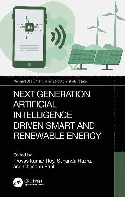Cover for Next-Generation Artificial Intelligence Driven Smart and Renewable Energy - Intelligent Data-Driven Systems and Artificial Intelligence (Hardcover Book) (2025)