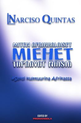 Cover for Narciso Quintas · MITEN AFRIKAlaiset MIEHET TAPAAVAT NAISIA - Narciso Quintas (Paperback Book) (2022)