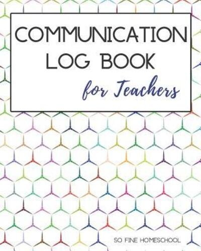 Cover for SO Fine Homeschool · Communication Log Book for Teachers (Taschenbuch) (2019)