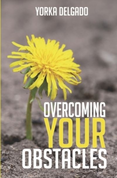 Cover for Yorka Delgado · Overcoming Your Obstacles (Paperback Book) (2019)