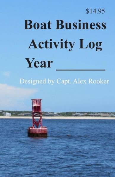 Cover for Capt Alex Rooker · Boat Business Activity Log (Paperback Book) (2019)