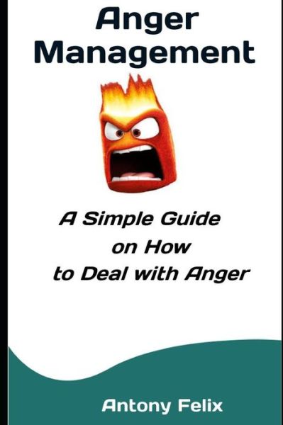 Cover for Antony Felix · Anger Management (Paperback Book) (2019)