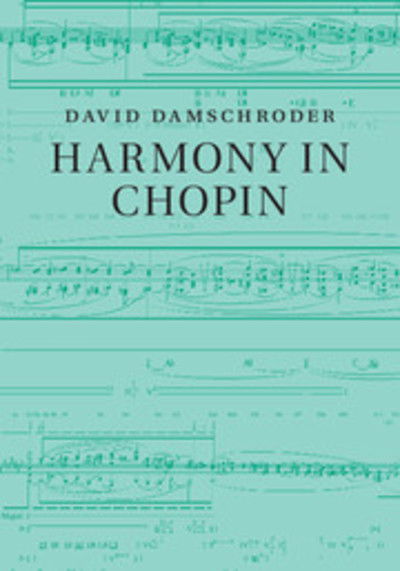 Cover for Damschroder, David (University of Minnesota) · Harmony in Chopin (Pocketbok) (2019)