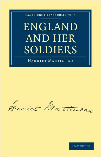 Cover for Harriet Martineau · England and Her Soldiers - Cambridge Library Collection - British and Irish History, 19th Century (Paperback Book) (2010)