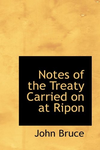 Cover for John Bruce · Notes of the Treaty Carried on at Ripon (Paperback Book) (2009)