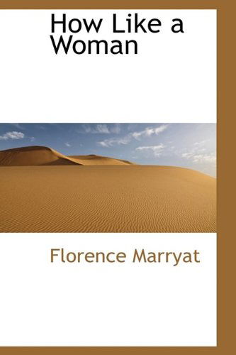 Cover for Florence Marryat · How Like a Woman (Hardcover Book) (2009)