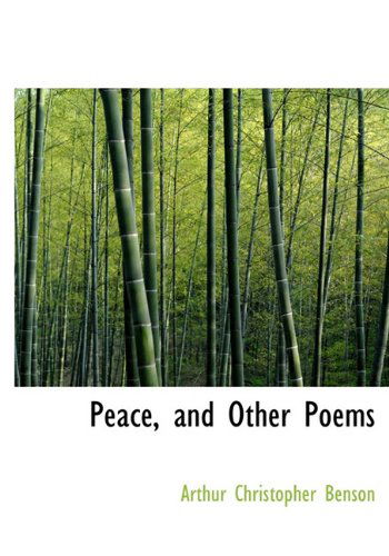 Cover for Arthur Christopher Benson · Peace, and Other Poems (Hardcover Book) (2009)