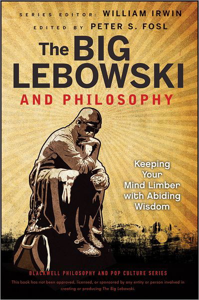 Cover for W Irwin · The Big Lebowski and Philosophy: Keeping Your Mind Limber with Abiding Wisdom - The Blackwell Philosophy and Pop Culture Series (Paperback Bog) (2012)