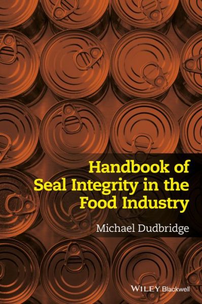 Cover for Dudbridge, Michael (University of Lincoln, UK) · Handbook of Seal Integrity in the Food Industry (Paperback Book) (2016)