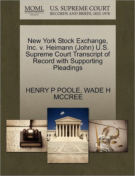 Cover for Henry P Poole · New York Stock Exchange, Inc. V. Heimann (John) U.s. Supreme Court Transcript of Record with Supporting Pleadings (Paperback Book) (2011)