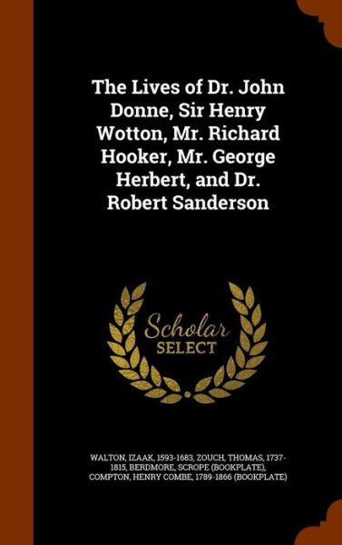 Cover for Izaak Walton · The Lives of Dr. John Donne, Sir Henry Wotton, Mr. Richard Hooker, Mr. George Herbert, and Dr. Robert Sanderson (Hardcover Book) (2015)