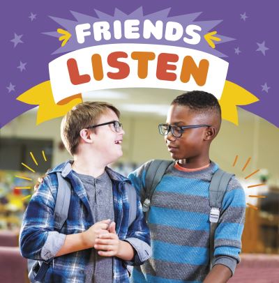 Friends Listen - Friendship Rocks - Megan Borgert-Spaniol - Books - Capstone Global Library Ltd - 9781398241565 - October 12, 2023