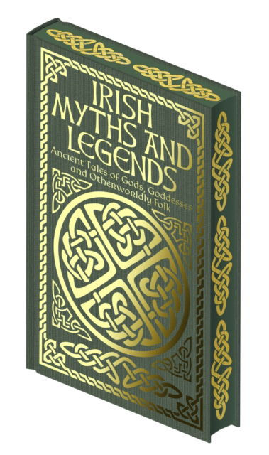 Cover for Jane Wilde · Irish Myths and Legends: Ancient Legends of Gods, Goddesses and Otherworldly Folk - Collectible Myths and Legends (Hardcover Book) (2024)