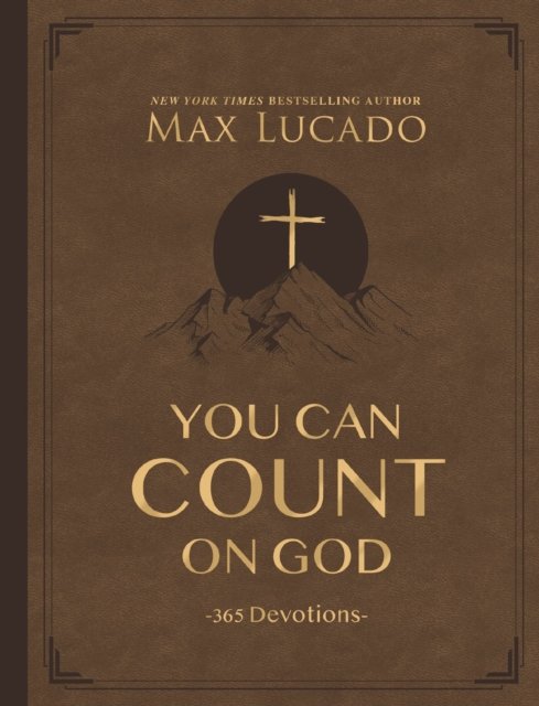 Cover for Max Lucado · You Can Count on God, Large Text Leathersoft: 365 Devotions (Läderbok) (2025)
