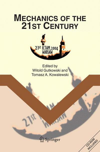 Mechanics of the 21st Century: Proceedings of the 21st International Congress of Theoretical and Applied Mechanics, Warsaw, Poland, 15-21 August 2004 - Witold Gutkowski - Böcker - Springer-Verlag New York Inc. - 9781402034565 - 1 augusti 2005