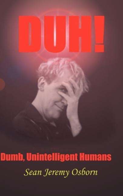 Cover for Sean Jeremy Osborn · D U H (Hardcover Book) (2003)