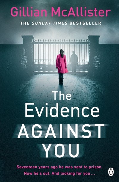 Cover for Gillian McAllister · The Evidence Against You: The gripping bestseller from the author of Richard &amp; Judy pick That Night (Taschenbuch) (2019)