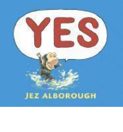 Yes - Bobo and Friends - Jez Alborough - Books - Walker Books Ltd - 9781406304565 - August 6, 2007