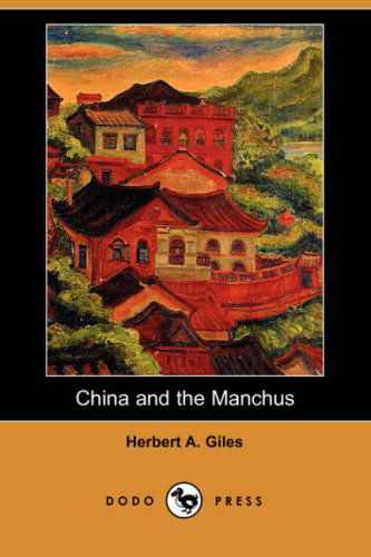 Cover for Herbert Allen Giles · China and the Manchus (Dodo Press) (Paperback Book) (2007)