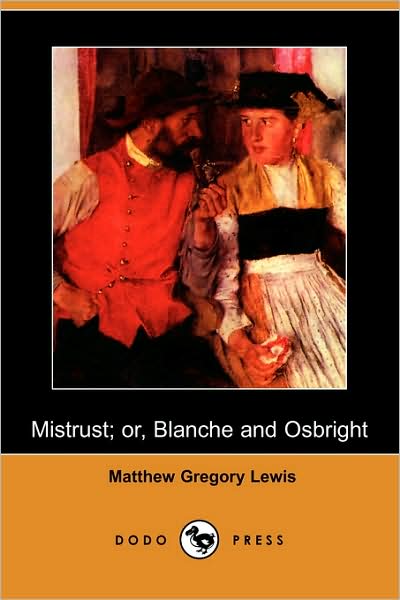 Cover for Matthew Gregory Lewis · Mistrust; Or, Blanche and Osbright (Dodo Press) (Paperback Book) (2009)