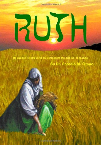 Cover for Antonio M. Orona · Ruth: an Exegetical Study, Verse by Verse, from the Original Language (Paperback Book) (2004)