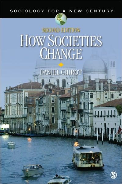 How Societies Change - Sociology for a New Century Series - Daniel Chirot - Książki - SAGE Publications Inc - 9781412992565 - 20 lipca 2011