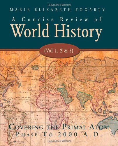 Cover for Marie Elizabeth Fogarty · A Concise Review of World History (Vol 1, 2 &amp; 3): Covering the Primal Atom Phase to 2000 A.d. (Paperback Bog) (2011)