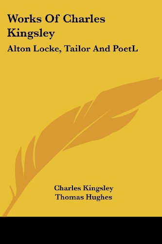 Cover for Charles Kingsley · Works of Charles Kingsley: Alton Locke, Tailor and Poetl: an Autobiography (Paperback Book) (2007)